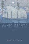Vanishments - Eric Pankey - 9781639821969