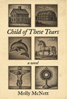 Child of These Tears - Molly McNett - 9781639822034