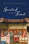Invited to the Feast - Bonnie Naradzay - 9781639822058