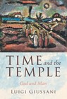 Time and the Temple: God and Man - Luigi Giussani - 9781639822157