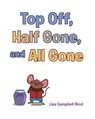 Top Off, Half Gone, and All Gone - Lisa Campbell Ricci - 9781639850242