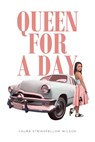 Queen for a Day - Laura Stringfellow Wilson - 9781639859467