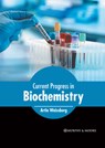 Current Progress in Biochemistry - Artie Weissberg - 9781639871407