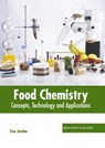 Food Chemistry: Concepts, Technology and Applications - Lisa Jordan - 9781639877256