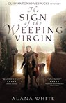 The Sign of the Weeping Virgin - Alana White - 9781639883240