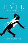 The Evil Inclination - Daniel Victor - 9781639888443