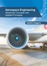 Aerospace Engineering: Advanced Concepts and Applied Principles - Stephen Baggins - 9781639890255