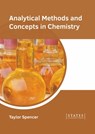 Analytical Methods and Concepts in Chemistry - Taylor Spencer - 9781639890477