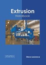 Extrusion Handbook - Steve Lawrence - 9781639891955