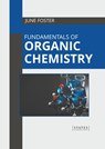 Fundamentals of Organic Chemistry - June Foster - 9781639892297