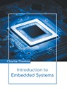 Introduction to Embedded Systems - Charlie Thomas - 9781639893041