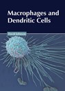 Macrophages and Dendritic Cells - David Johnson - 9781639893379