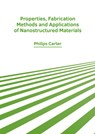 Properties, Fabrication Methods and Applications of Nanostructured Materials - Philips Carter - 9781639894475