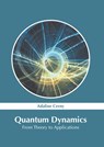 Quantum Dynamics: From Theory to Applications - Adaline Cerny - 9781639894567