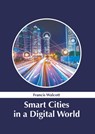 Smart Cities in a Digital World - Francis Walcott - 9781639894833