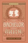 BACHELOR & THE BRIDE - Sarah M. Eden - 9781639930487