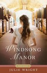 Windsong Manor - Julie Wright - 9781639931569