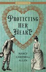 Protecting Her Heart - Nancy Campbell Allen - 9781639931699