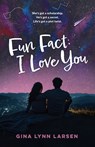 Fun Fact: I Love You - Gina Lynn Larsen - 9781639934140