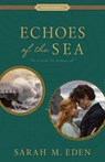 Echoes of the Sea: A Storm Tide Romance Volume 2 - Sarah M. Eden - 9781639934249