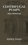 Centrifugal Pumps - Manoj Yadav - 9781639971374