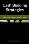 Cash Building Strategies - Anthony Ekanem - 9781639972746