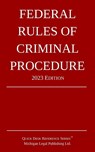 Federal Rules of Criminal Procedure; 2023 Edition - Michigan Legal Publishing Ltd. - 9781640021280