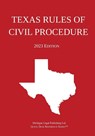 Texas Rules of Civil Procedure; 2023 Edition - Michigan Legal Publishing Ltd. - 9781640021303