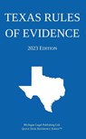 Texas Rules of Evidence; 2023 Edition - Michigan Legal Publishing Ltd. - 9781640021334
