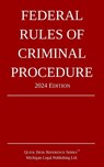 Federal Rules of Criminal Procedure; 2024 Edition - Michigan Legal Publishing Ltd. - 9781640021471