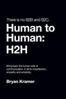 There is No B2B or B2C: It's Human to Human #H2H - Bryan Kramer - 9781640079335
