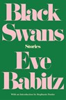Babitz, E: Black Swans - Eve Babitz - 9781640090507