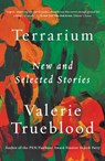 Terrarium - Valerie Trueblood - 9781640090743