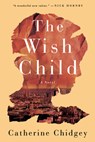 The Wish Child - Catherine Chidgey - 9781640092679