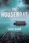 The Houseboat - Dane Bahr - 9781640095090