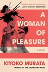 A Woman of Pleasure - Kiyoko Murata - 9781640095809