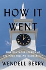 How it Went - Wendell Berry - 9781640096158