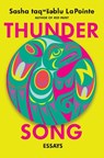 Thunder Song: Essays - Sasha Lapointe - 9781640096356