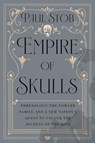 Empire of Skulls - Paul Stob - 9781640096844