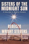 Sisters of the Midnight Sun - Rebecca Wright Stevens - 9781640097711
