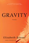 Gravity: Poems - Elizabeth Rosner - 9781640097865