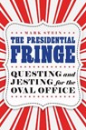 Presidential Fringe - Mark Stein - 9781640120327