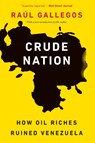Crude Nation - Raul Gallegos - 9781640122130