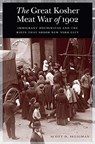 The Great Kosher Meat War of 1902 - Scott D. Seligman - 9781640123588
