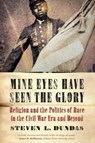 Mine Eyes Have Seen the Glory - Steven L. Dundas - 9781640124882