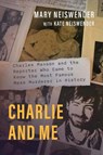 Charlie and Me - Mary Neiswender ; Kate Neiswender - 9781640126688