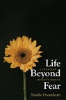 Life Beyond Fear - Natalie Oceanheart - 9781640126879