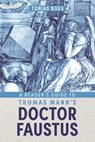 A Reader's Guide to Thomas Mann's Doctor Faustus - Professor Tobias Boes - 9781640141803