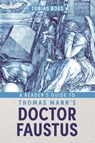 A Reader's Guide to Thomas Mann's Doctor Faustus - Professor Tobias Boes - 9781640142237