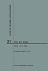 Code of Federal Regulations Title 21, Food and Drugs, Parts 170-199, 2018 - Nara - 9781640243118